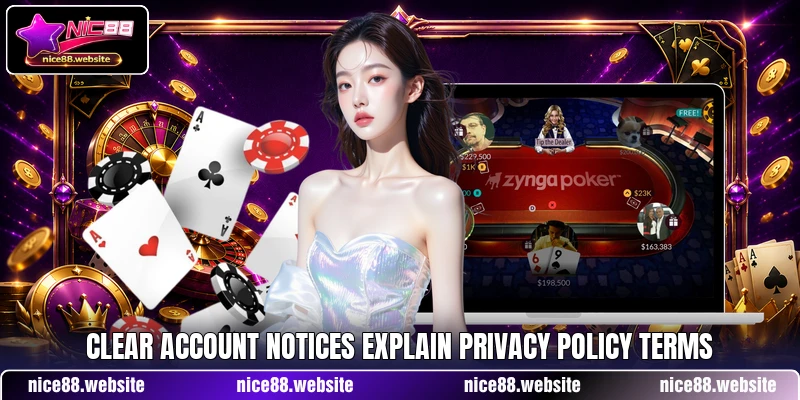 Clear account notices explain privacy policy terms