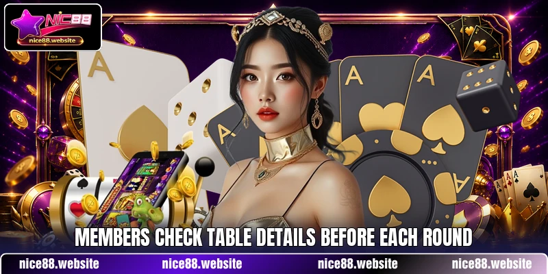 Members check table details before each round Members check table details before each round