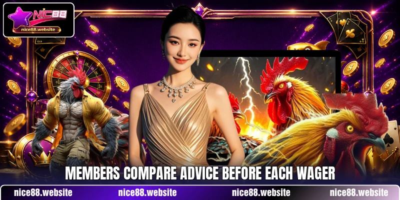 Members compare advice before each wager Members compare advice before each wager