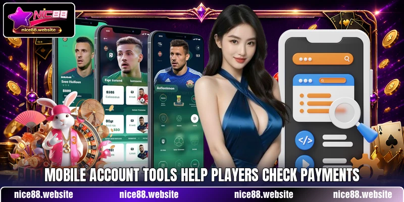 Mobile account tools help players check payments Mobile account tools help players check payments