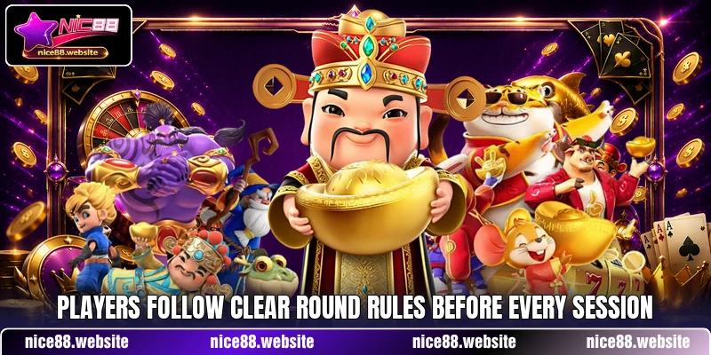 Players follow clear round rules before every session
