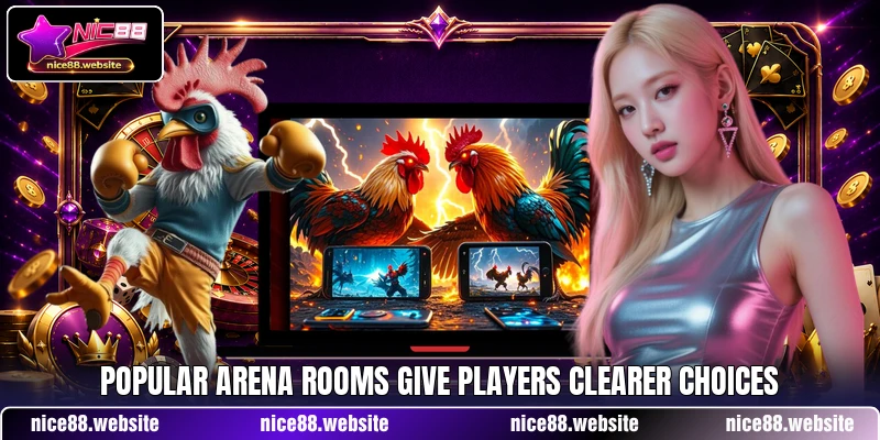 Popular arena rooms give players clearer choices