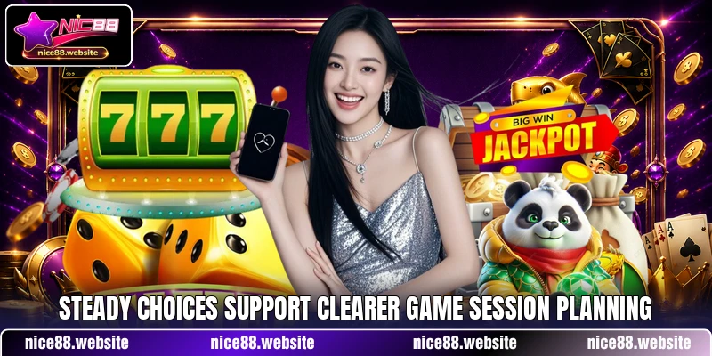 Steady choices support clearer game session planning Steady choices support clearer game session planning