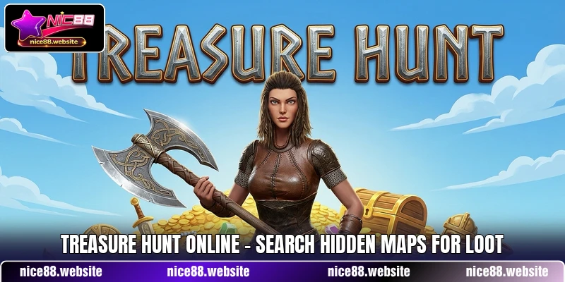 Treasure Hunt Online - Search Hidden Maps For Loot